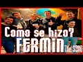 C&oacute;mo se hizo Ferm&iacute;n