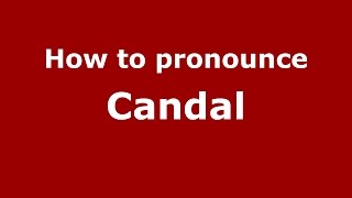 How to pronounce Candal