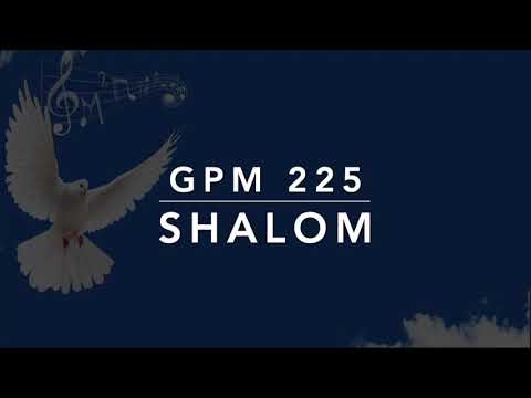 GPM 225 — Shalom