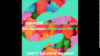 Fox Stevenson vs. Eminem - Without The Real Sweets (Soda Pop) (Dirty Valente mashup)