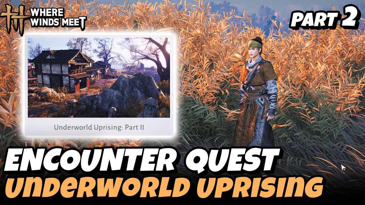 Underworld Uprising Part 2 (Encounter Quest ~ Qinghe) | Where Winds Meet