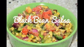 How To Make Black Bean Salsa - Black Bean Corn Salsa