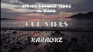 Download lagu KARAOKE | STEVEN COCONUT TREEZ ft. IPANG - GUD VIBES mp3 Download lagu KARAOKE | STEVEN COCONUT TREEZ ft. IPANG - GUD VIBES mp3