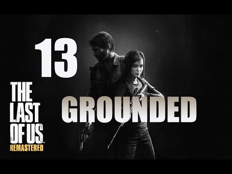 The Last of Us: Remastered | Grounded Difficulty Guide | Part 13 "Suburbs/Sniper"