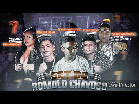SET DO ROMULO CHAVOSO - NIAGO E SELTINHO - MC TONTA - PAULINHA XCAMOSA - E ROMULO CHAVOSO