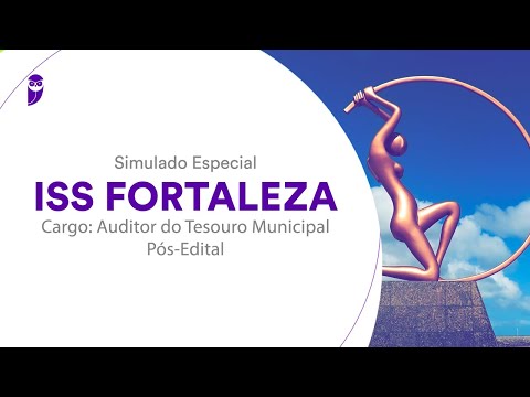 Simulado Especial ISS Fortaleza - Auditor do Tesouro Municipal – Pós-Edital - Correção