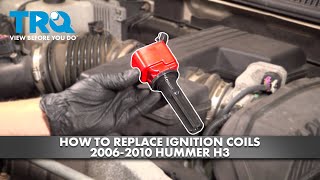 How to Replace Ignition Coils 2006-2010 Hummer H3 3.7L L5
