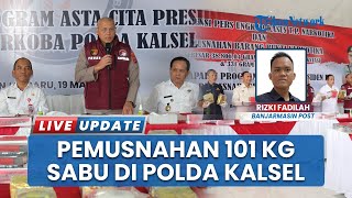 Peredaran 101 Kg Sabu Berhasil Digagalkan Polda Kalimatan Selatan, Barang Bukti Dimusnahkan