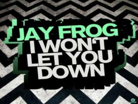 Jay Frog - I Wont Let You Down 2010 (Jay Frog Vs Dee Crane Mix)