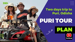 PURI TOUR PLAN | Two days trip to Puri with Family | Hotels in Puri Odisha
