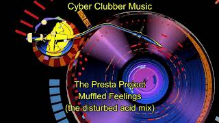 The Presta Project - Muffled Feelings (the disturbed acid mix)