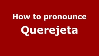 How to pronounce Querejeta