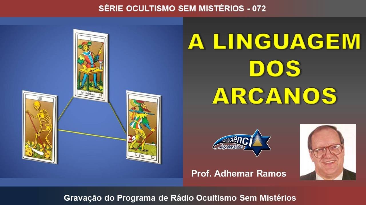 072 A LINGUAGEM DOS ARCANOS - Prof. Adhemar Ramos