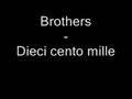 Brothers - Dieci cento mille 