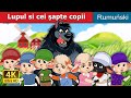 Lupul Si Cei şapte Copii The Wolf And The Seven Kids In Romanian RomanianFairyTales