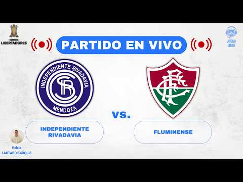 ​ ​🔴INDEPENDIENTE RIVADAVIA VS FLUMINENSE EN VIVO | COPA LIBERTADORES | Relato radial