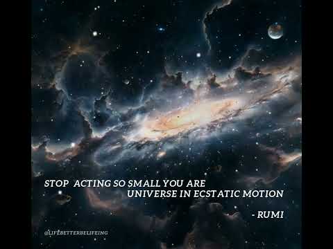 You Are the Universe in Motion by Rumi