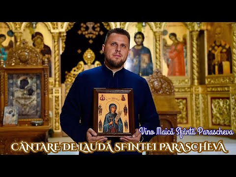 CÂNTARE DE LAUDĂ SFINTEI PARASCHEVA | VINO MAICĂ SFÂNTĂ PARASCHEVA - Diac. Florin Fișcuci (Video 4K)