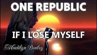 OneRepublic - If I Lose Myself [Lyrics] Madilyn Bailey &amp; Corey Gray | Showroom Partners Ent.