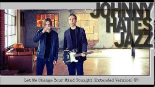 Johnny Hates Jazz - Let Me Change Your Mind Tonight (Extended Version) (F)