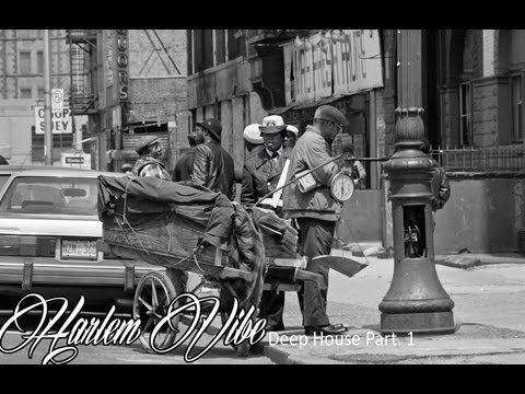 Harlem Vibe   Deep House Part  1