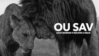 LOCO MURDER X WALTON X OBLIK - OU SAV  (AUDIO)  mp3