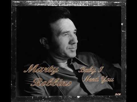 Baby I Need You - Marty Robbins