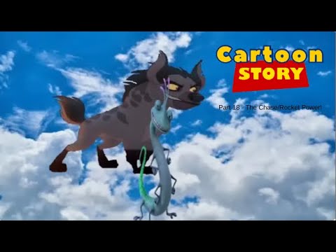 “Cartoon Story” Part 18 - The Chase/Rocket Power! 