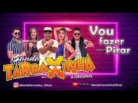 Banda Tarraxinha a Original - Vou Fazer Você Pirar