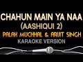 Chahun Main Ya Na Karaoke With Lyrics Aashiqui 2 Arijit Singh Palak Muchhal SingTunes