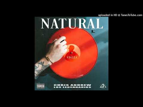 Chris Andrew Natural (Audio Oficial) Ft Los Legendarios