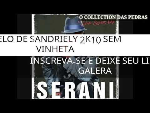 MELO DE SANDRIELY 2K10 SEM VINHETA  ( SERANI - SHE LOVES ME ) [ REGGAE RECORDAÇÃO ]