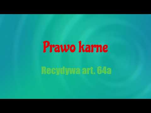 Prawo karne - art. 64a  Recydywa odc. 77
