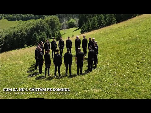 Grup barbatesc Fratii Prisacariu I Cum sa nu-L cantam pe Domnul