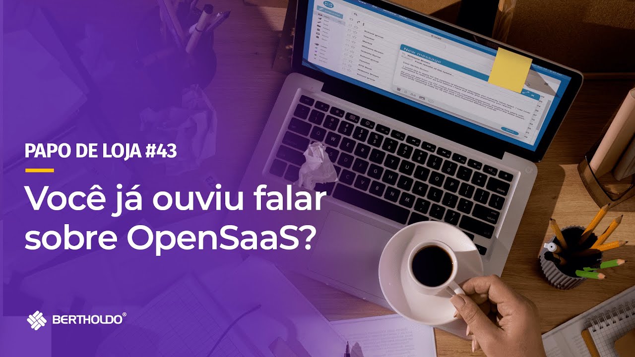 Papo De Loja #43 - Você já ouviu falar sobre OpenSaaS