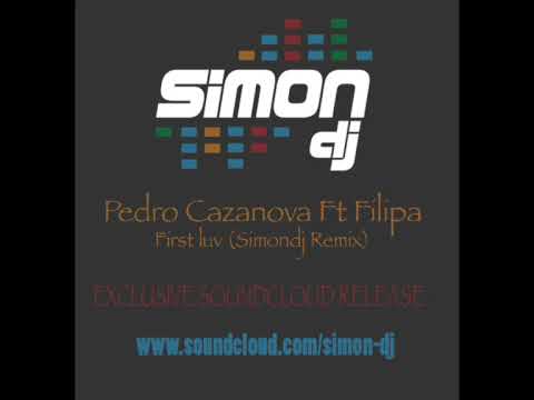 Pedro Cazanova ft Filipa First Luv Simondj remix
