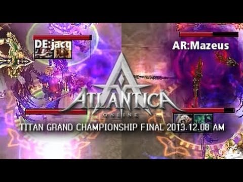 Titan 2013.12.08 AM Final: DE:jacq vs. AR:Mazeus - Atlantica Online