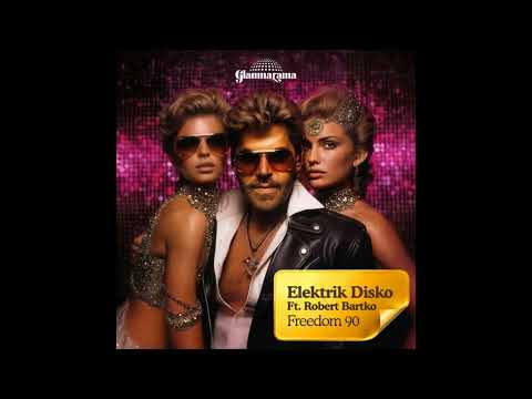 Elektrik Disko, Robert Bartko - Freedom 90 (Extended Mix)