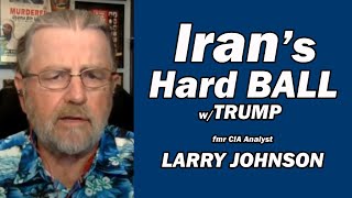 Iran's HARD BALL w/TRUMP  Larry Johnson