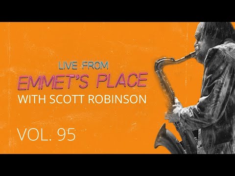 Live From Emmet's Place Vol. 95 - Scott Robinson