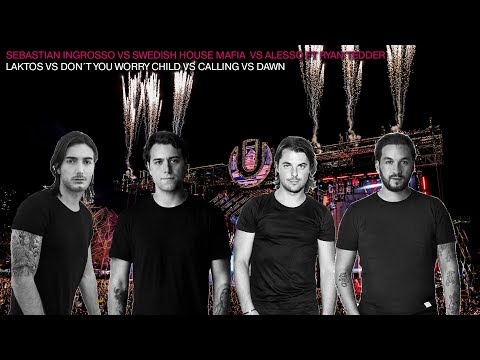 Laktos Vs Don´t You Worry Child Vs Calling Vs Dawn (Axwell & Ingrosso UMF 2018 Edit)