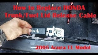 How to Replace a Honda Trunk&Fuel Lid Release Cable