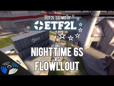 ETF2L S31 Mid Grand Finals - Nighttime 6s vs. Flowllout