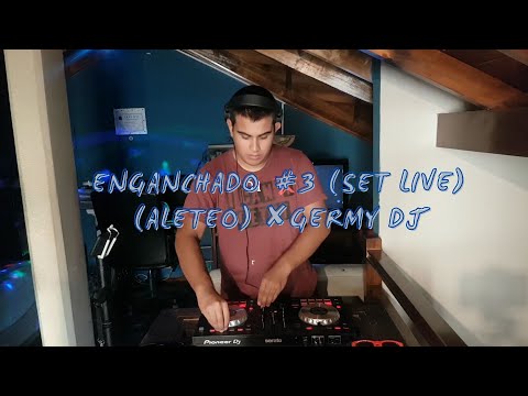 Enganchado #3 (SET LIVE) (Aleteo) ✘Germy DJ