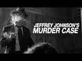 Jeffrey Johnson's Murder Case