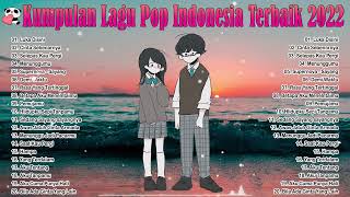 Download lagu Top Lagu Pop Indonesia | Lagu Galau | 2022 Kumpulan Lagu Hits Pilihan Terbaik 2022 mp3
