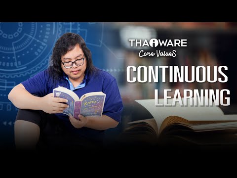 Continuous Learning (การเรียนรู้อย่างต่อเนื่อง) - Thaiware Core Values