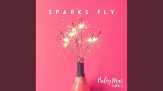 Haley Mae Campbell Sparks Fly