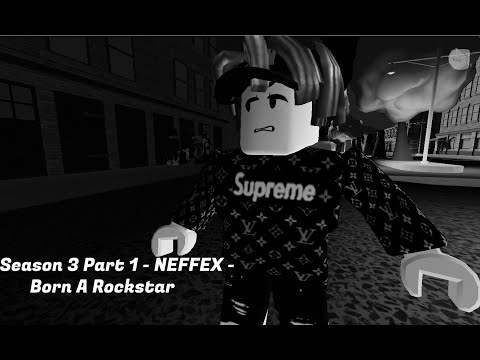 Roblox BULLY Story - Season 3 Part 1 - NEFFEX - Born A Rockstar
