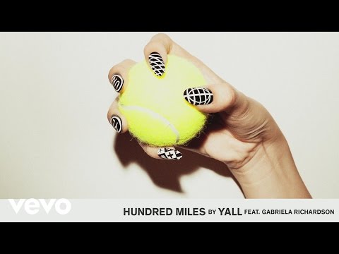 Yall, Gabriela Richardson - Hundred Miles (Audio) ft. Gabriela Richardson